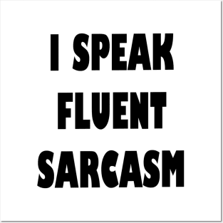 I Speak fluent Sarcasm Funny humorous Saying Posters and Art